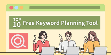 Top 10 Free Keyword Planning Tools | Only by choosing the right topic can you create high-traffic content!
